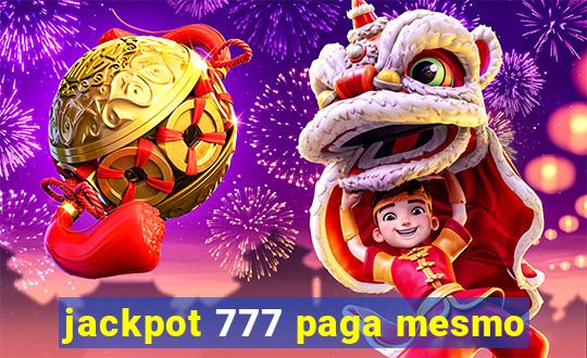 jackpot 777 paga mesmo