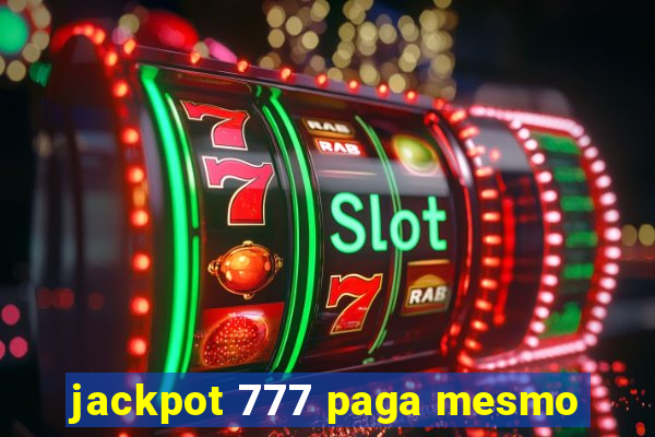 jackpot 777 paga mesmo