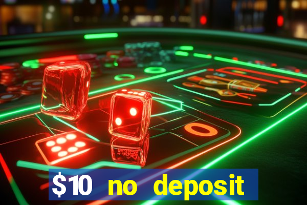 $10 no deposit mobile casino 2018