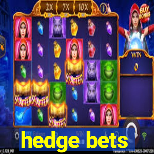 hedge bets