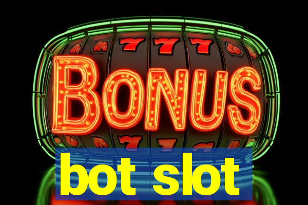 bot slot