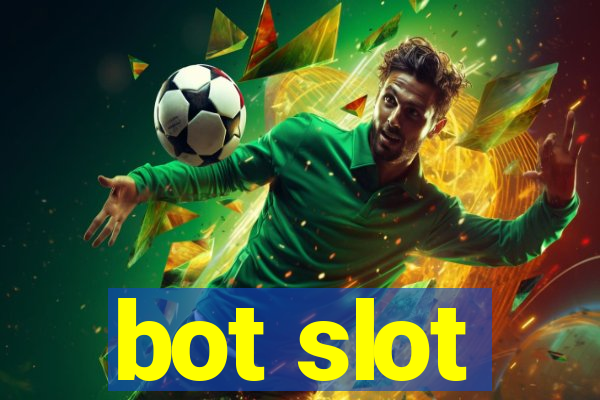 bot slot