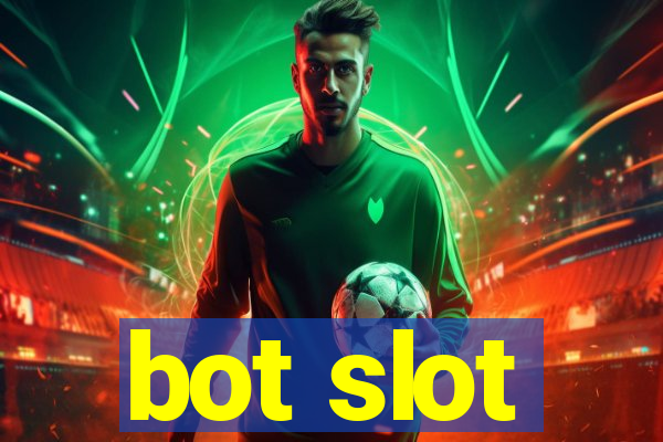 bot slot