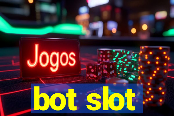 bot slot