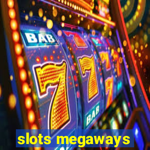 slots megaways