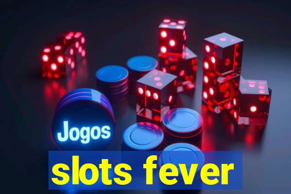 slots fever