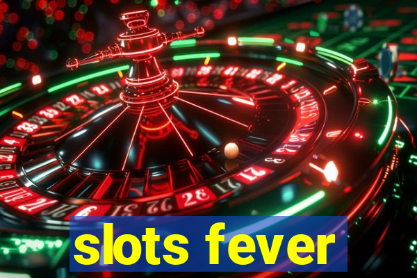 slots fever