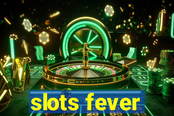 slots fever