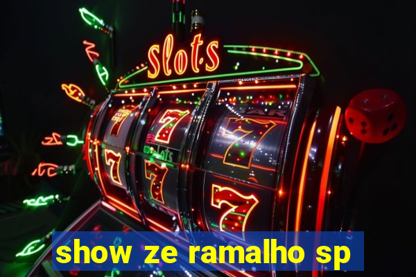 show ze ramalho sp