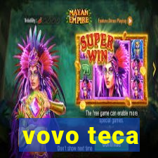 vovo teca