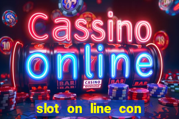 slot on line con bonus senza deposito