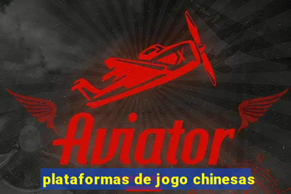 plataformas de jogo chinesas