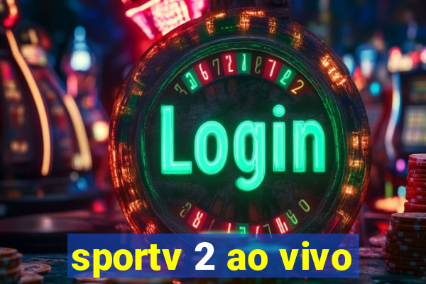 sportv 2 ao vivo