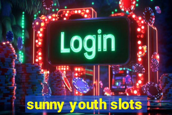 sunny youth slots