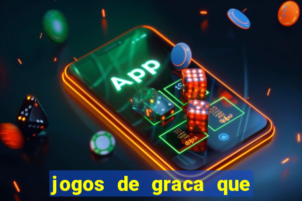 jogos de graca que da dinheiro