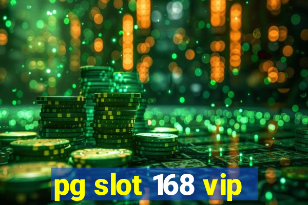 pg slot 168 vip