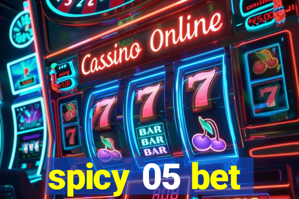 spicy 05 bet