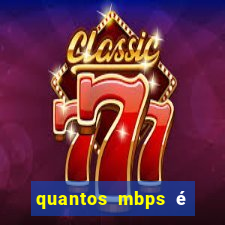 quantos mbps é bom para jogar