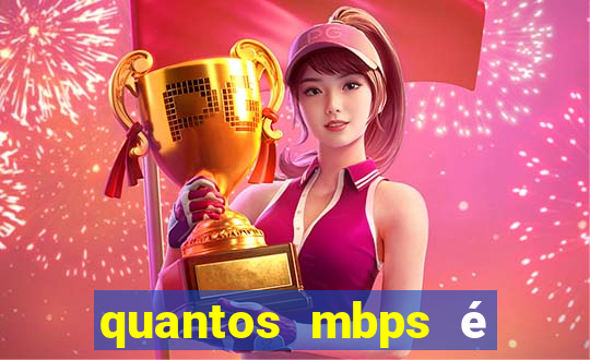 quantos mbps é bom para jogar