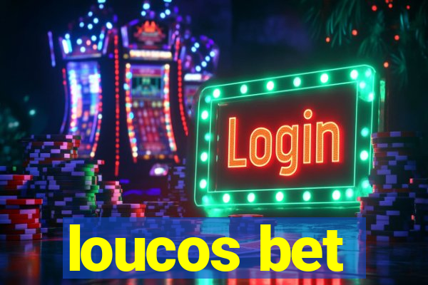 loucos bet