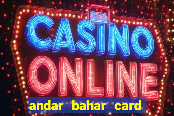 andar bahar card game online cash