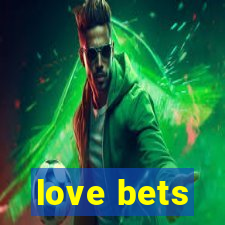 love bets