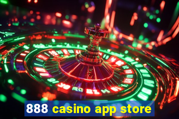 888 casino app store