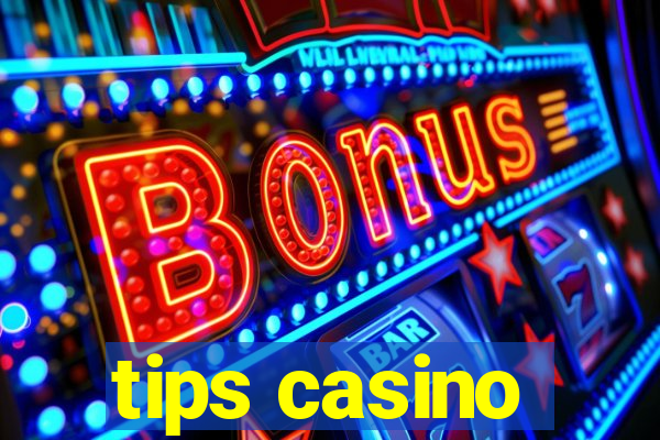 tips casino