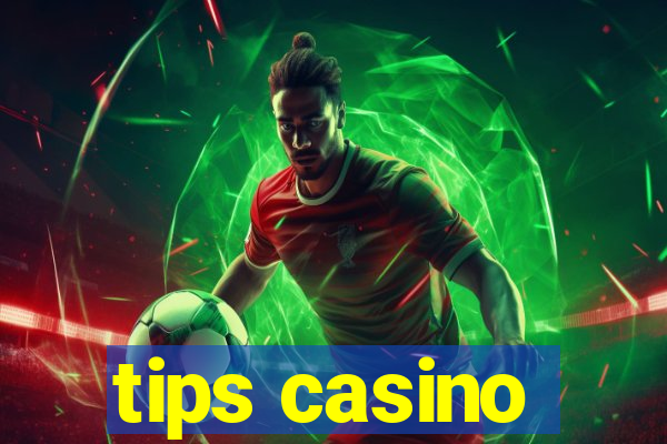 tips casino