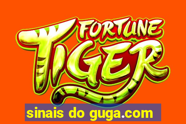 sinais do guga.com