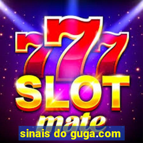 sinais do guga.com