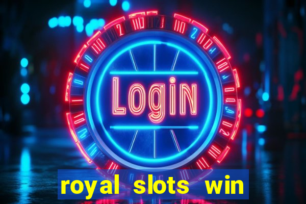 royal slots win real money