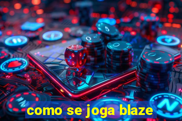 como se joga blaze