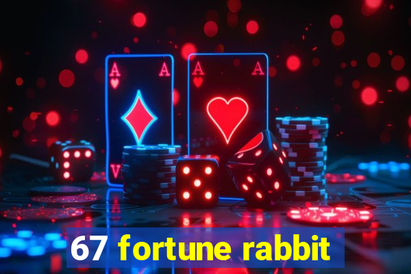 67 fortune rabbit