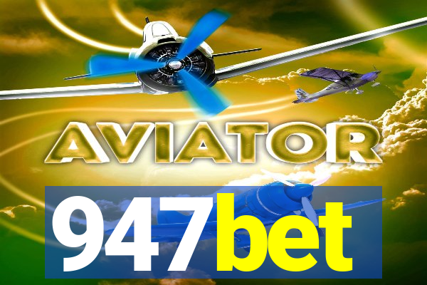 947bet