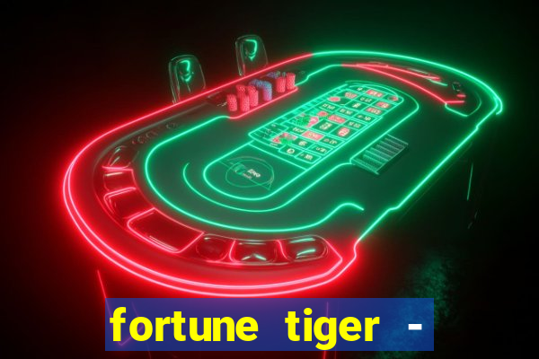 fortune tiger - horário das cartas 10x