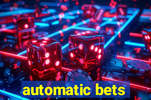 automatic bets