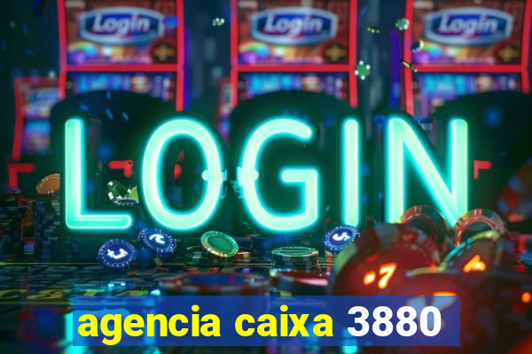 agencia caixa 3880