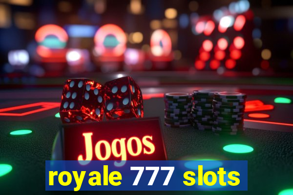 royale 777 slots