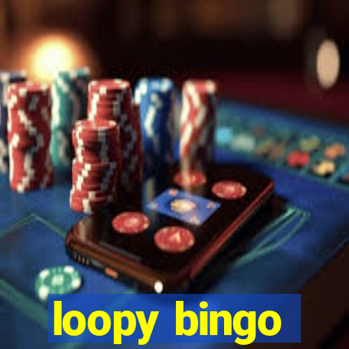 loopy bingo