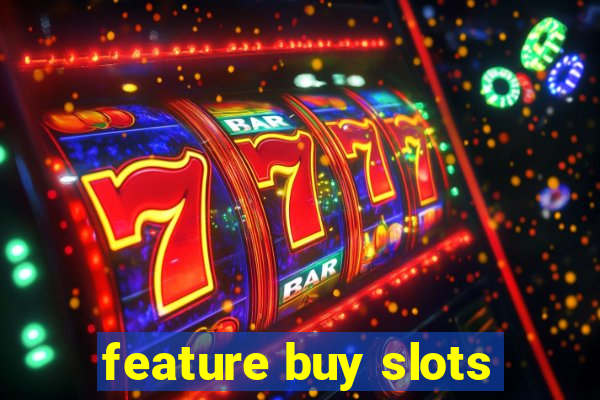 feature buy slots