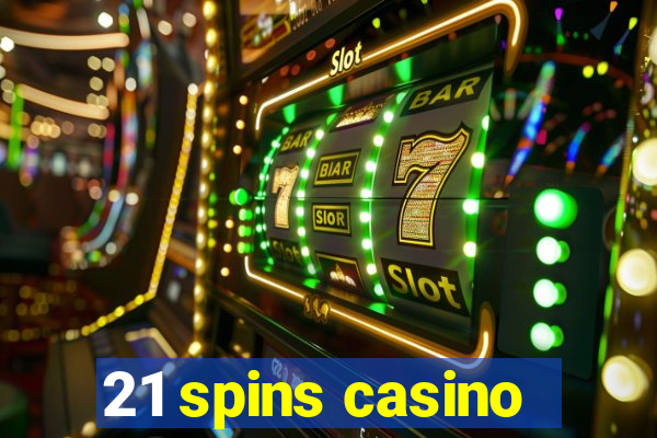 21 spins casino