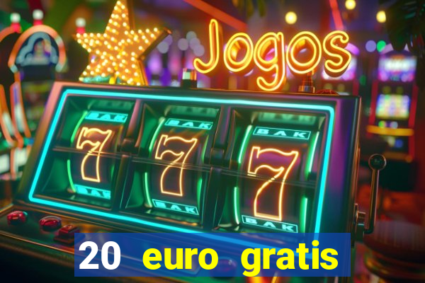 20 euro gratis online casino