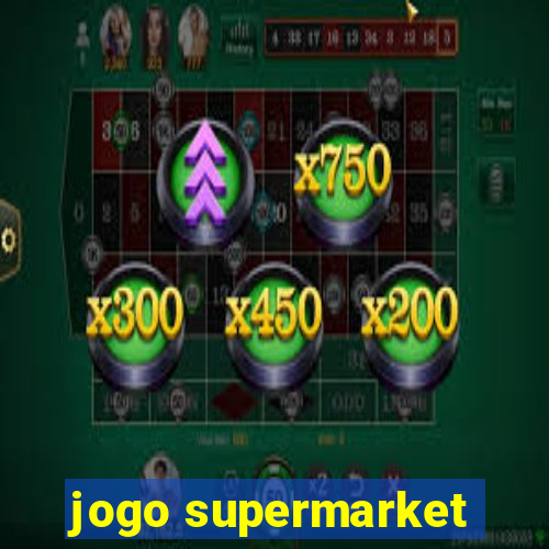 jogo supermarket