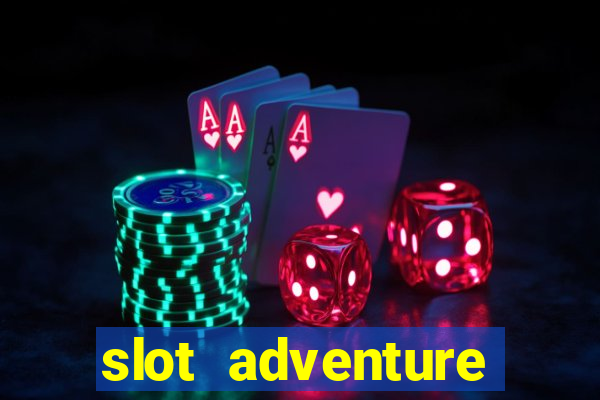 slot adventure fortune tiger