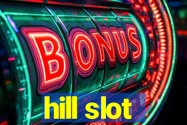 hill slot