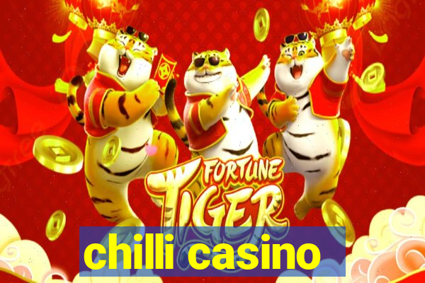 chilli casino