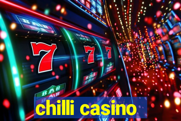 chilli casino