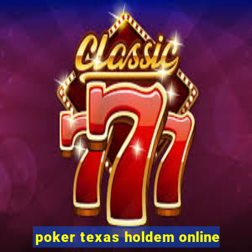 poker texas holdem online