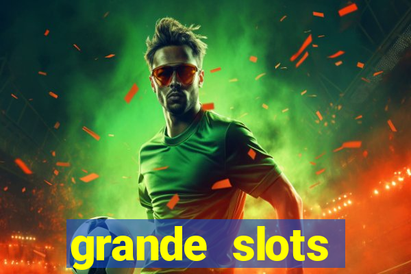 grande slots jackpot louco